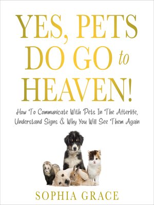 cover image of Yes, Pets Do Go to Heaven!